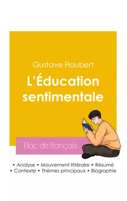 Réussir son Bac de français 2026 : Analyse du roman L'Éducation sentimentale de Gustave Flaubert