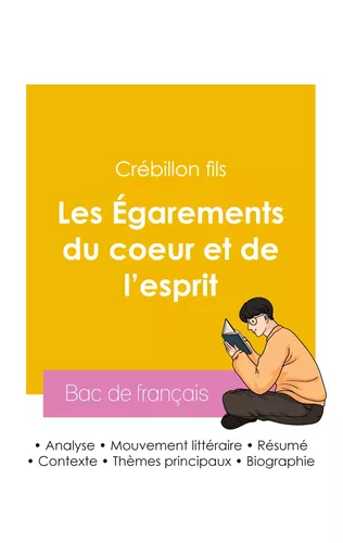 Réussir son Bac de français 2026 : Analyse du roman Les Égarements du coeur et de l'esprit de Crébillon fils