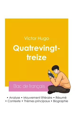 Réussir son Bac de français 2026 : Analyse du roman Quatrevingt-treize de Victor Hugo
