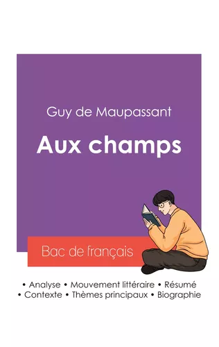 Réussir son Bac de français 2027 : Analyse de la nouvelle Aux champs de Guy de Maupassant