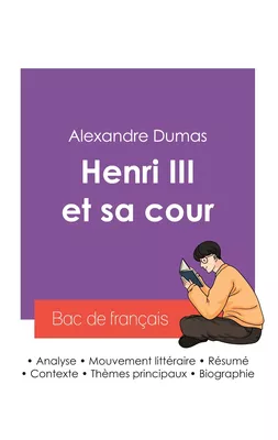 Réussir son Bac de français 2027 : Analyse de la pièce de théâtre Henri III et sa cour de Alexandre Dumas
