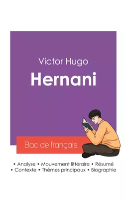 Réussir son Bac de français 2027 : Analyse de la pièce de théâtre Hernani de Victor Hugo