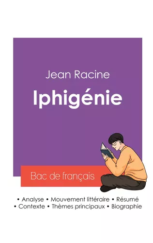 Réussir son Bac de français 2027 : Analyse de la pièce Iphigénie de Jean Racine