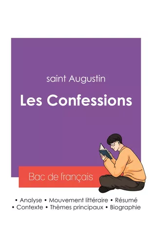 Réussir son Bac de français 2027 : Analyse des Confessions de saint Augustin