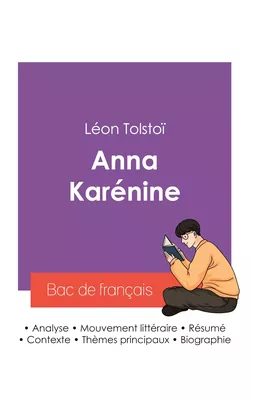 Réussir son Bac de français 2027 : Analyse du roman Anna Karénine de Léon Tolstoï