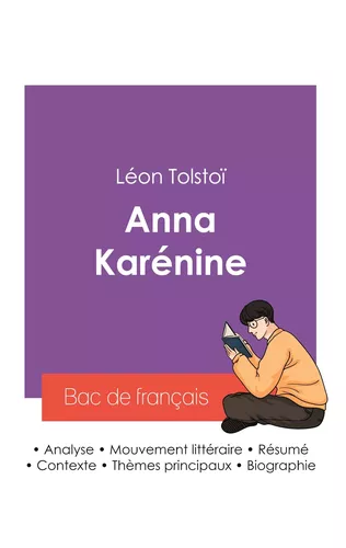 Réussir son Bac de français 2027 : Analyse du roman Anna Karénine de Léon Tolstoï
