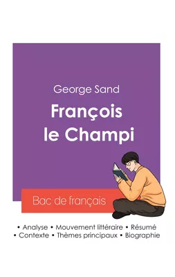 Réussir son Bac de français 2027 : Analyse du roman François le Champi de George Sand