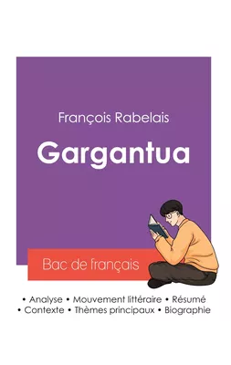 Réussir son Bac de français 2027 : Analyse du roman Gargantua de François Rabelais