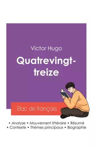 Réussir son Bac de français 2027 : Analyse du roman Quatrevingt-treize de Victor Hugo