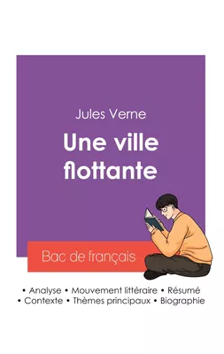 Réussir son Bac de français 2027 : Analyse du roman Une ville flottante de Jules Verne