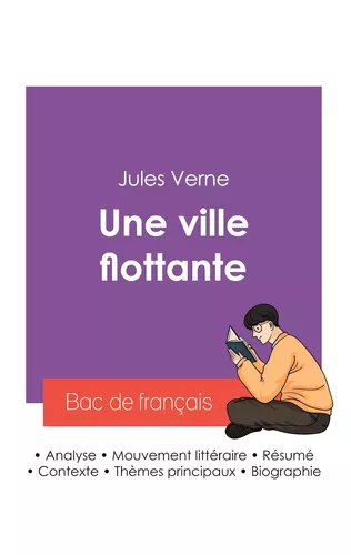 Réussir son Bac de français 2027 : Analyse du roman Une ville flottante de Jules Verne