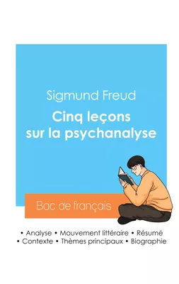 Réussir son Bac de philosophie 2024 : Analyse des Cinq leçons sur la psychanalyse de Freud
