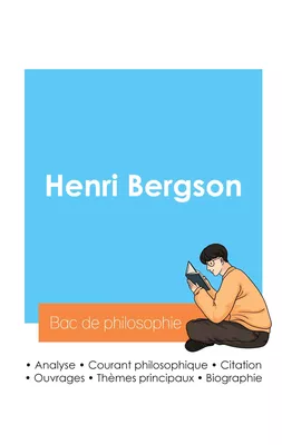 Réussir son Bac de philosophie 2024 : Analyse du philosophe Henri Bergson
