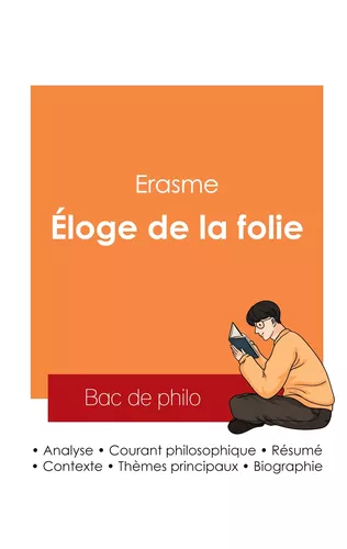 Réussir son Bac de philosophie 2025 : Analyse de l'Éloge de la folie de Erasme