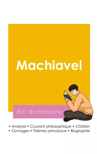 Réussir son Bac de philosophie 2026 : Analyse du philosophe Machiavel
