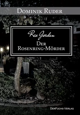 Rex Jordan - Der Rosenring-Mörder