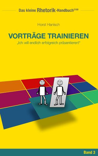 Rhetorik Handbuch 2100 Vorträge Trainieren - 