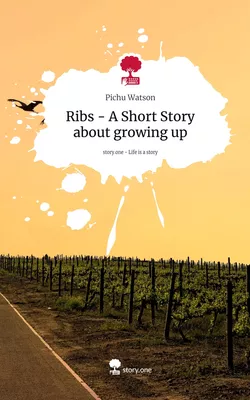 Ribs - A Short Story about growing up. Life is a Story - story.one