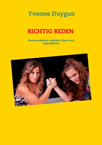 Richtig reden - Die Kommunikation zwischen Eltern und Jugendlichen