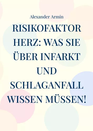Risikofaktor Herz: Was Sie über Infarkt und Schlaganfall wissen müssen!