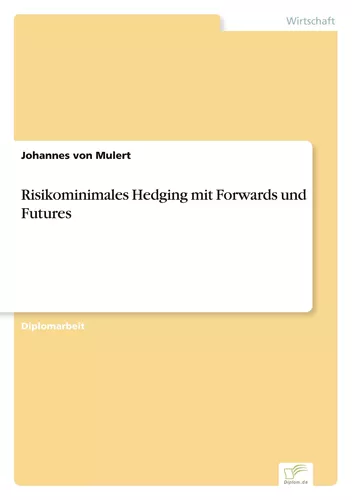 Risikominimales Hedging mit Forwards und Futures