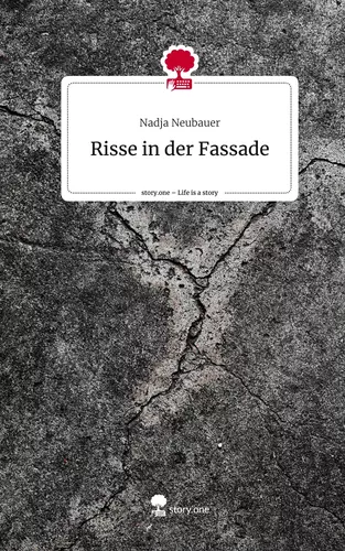 Risse in der Fassade. Life is a Story - story.one