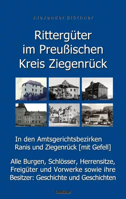 Rittergüter im Preußischen Kreis Ziegenrück in den Amtsgerichtsbezirken Ranis und Ziegenrück (mit Gefell)