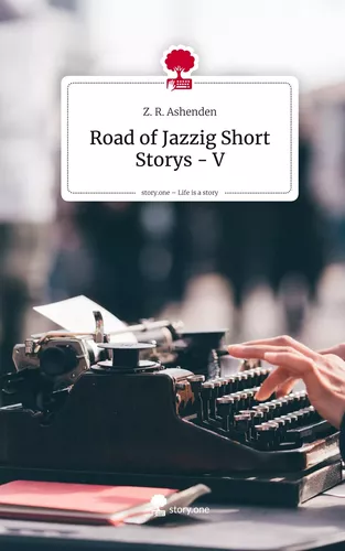 Road of Jazzig Short Storys - V. Life is a Story - story.one