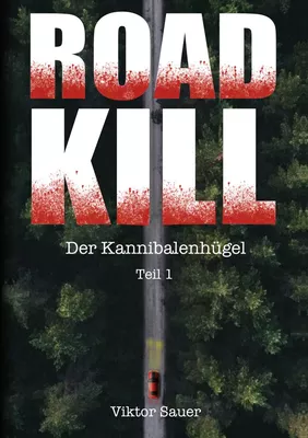 ROADKILL: Der Kannibalenhügel