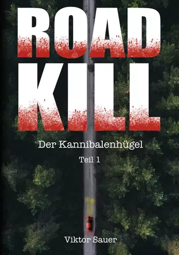 ROADKILL: Der Kannibalenhügel