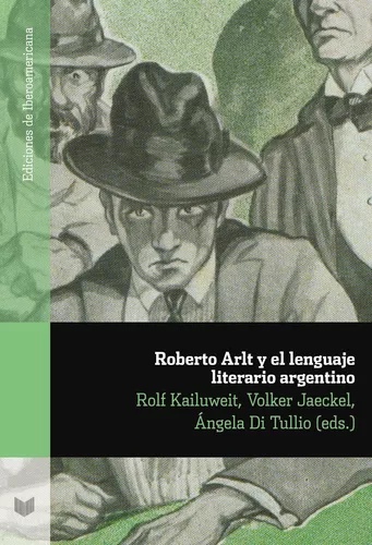 Roberto Arlt y el lenguaje literario argentino