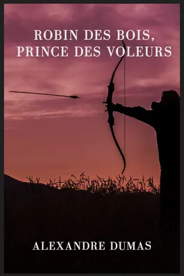 Robin des Bois, prince des voleurs (texte intégral)