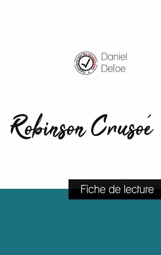 Robinson Crusoé de Daniel Defoe (fiche de lecture et analyse complète de l'oeuvre)