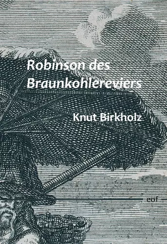 Robinson des Braunkohlereviers