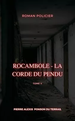 Rocambole - La Corde du pendu