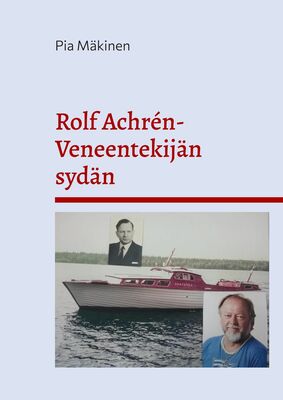 Rolf Achrén- Veneentekijän sydän