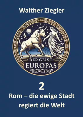 Rom - die ewige Stadt regiert die Welt