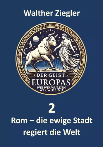 Rom - die ewige Stadt regiert die Welt