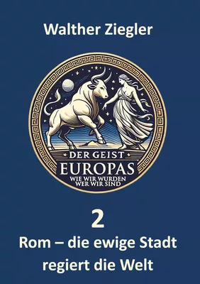 Rom - die ewige Stadt regiert die Welt