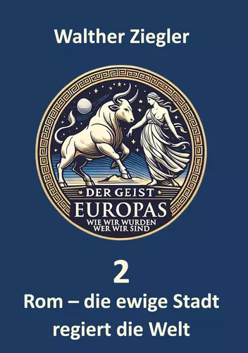 Rom - die ewige Stadt regiert die Welt