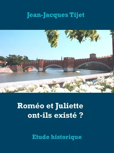Roméo et Juliette ont-ils existé ?