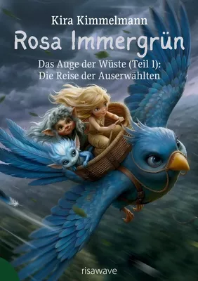 Rosa Immergrün: Das Auge der Wüste (Teil 1)