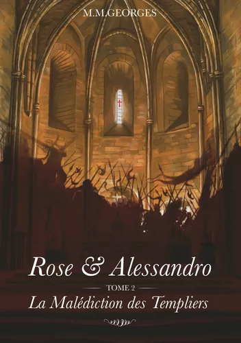 Rose et Alessandro Tome 2 : La malédiction des templiers