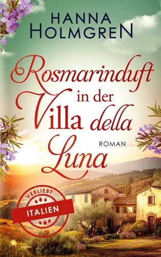 Rosmarinduft in der Villa della Luna (Verliebt in Italien)
