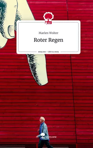 Roter Regen. Life is a Story - story.one