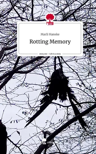 Rotting Memory. Life is a Story - story.one