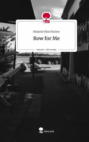 Row for Me. Life is a Story - story.one