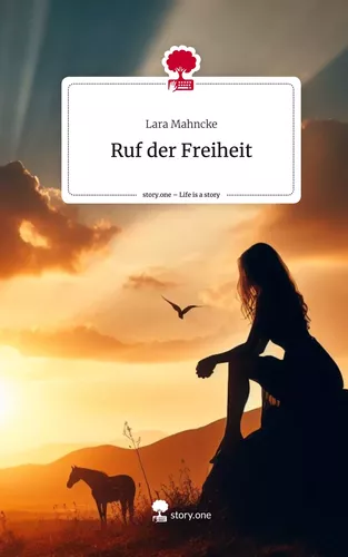 Ruf der Freiheit. Life is a Story - story.one