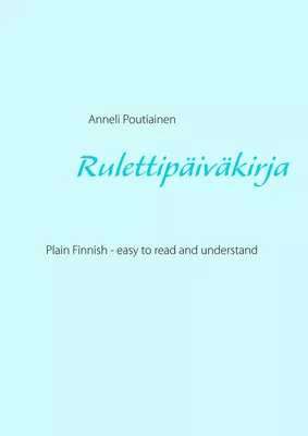 Rulettipäiväkirja, in Plain and Simple Finnish