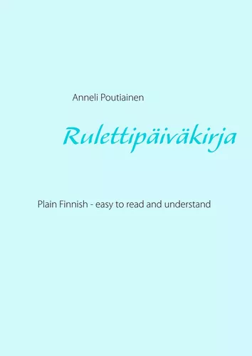 Rulettipäiväkirja, in Plain and Simple Finnish